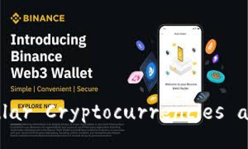 The Top 5 Most Popular Cryptocurrencies and Their Advantages