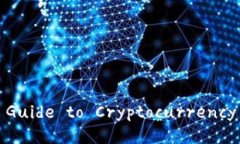 Title: The Beginner's Guide to Cryptocurrency and Bitco