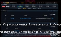 Title: Decrypting Cryptocurrency Investment: A Comprehensive