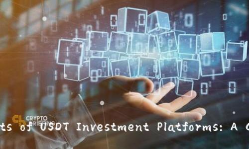 Unlocking the Secrets of USDT Investment Platforms: A Comprehensive Guide